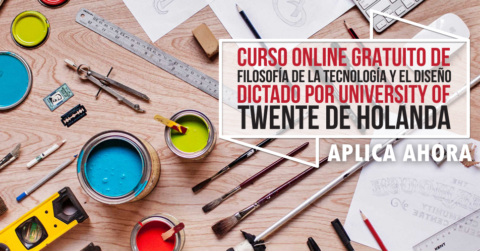 Curso Online Gratis «Filosofía de la Tecnología y el Diseño» University of Twente Holanda
