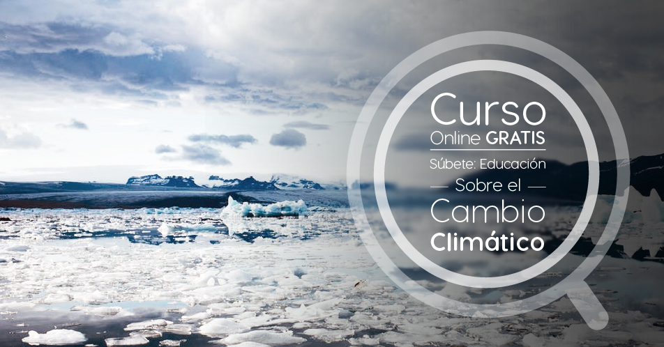 Curso Gratis Online «Súbete: Educación sobre el cambio climático» Banco Interamericano de Desarrollo Internacional
