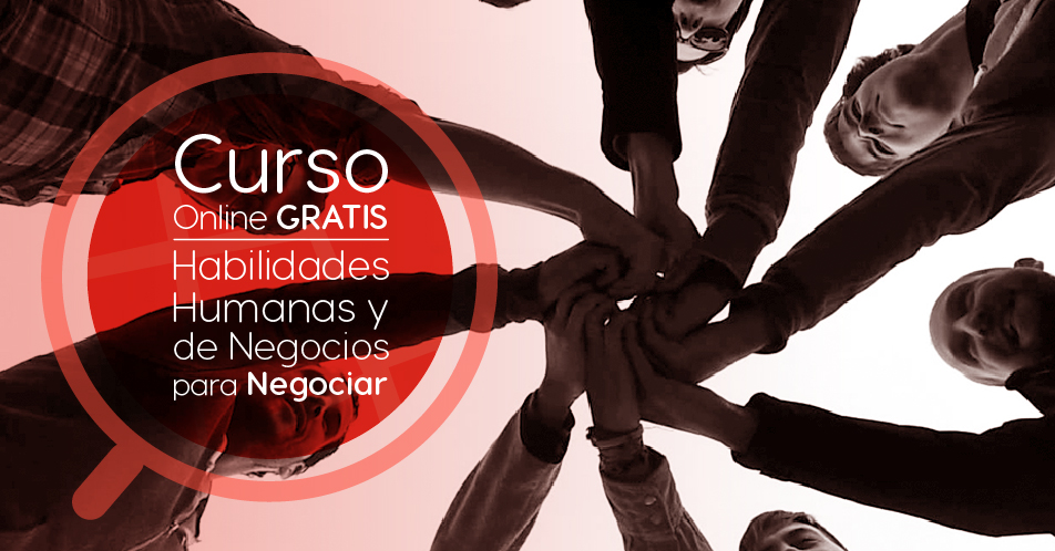 Curso Gratis Online «Habilidades humanas y de negocios para negociar» Universidad Nacional Autónoma de México